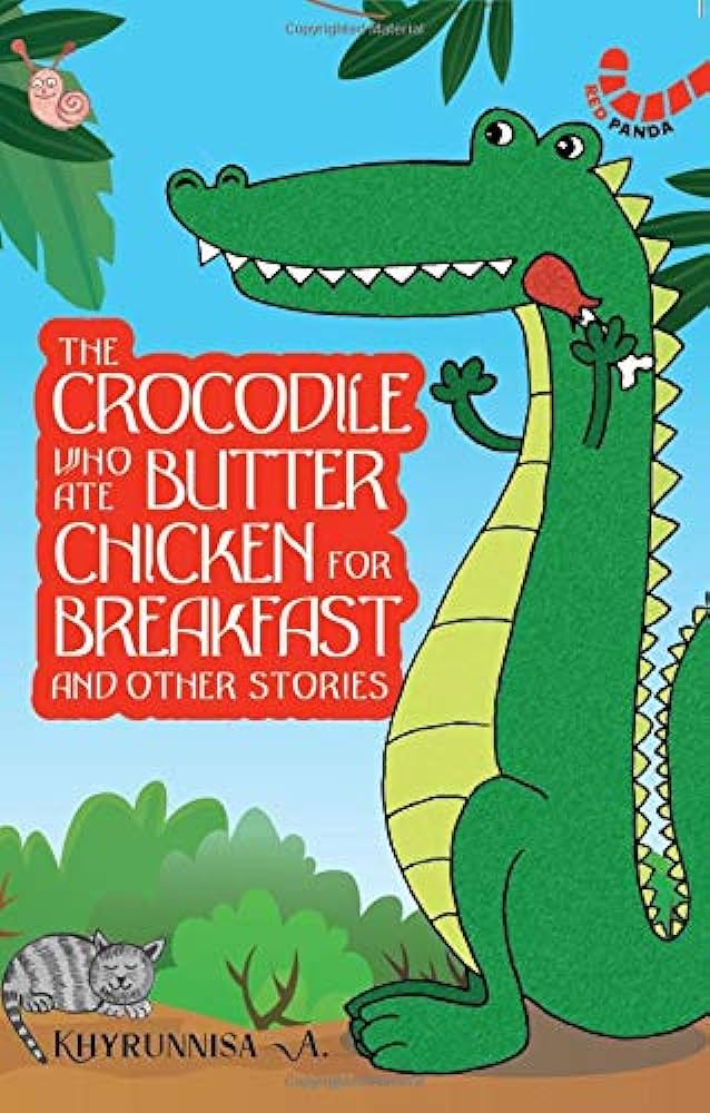 the crocodile who ate butter chicken for breakfast and other stories