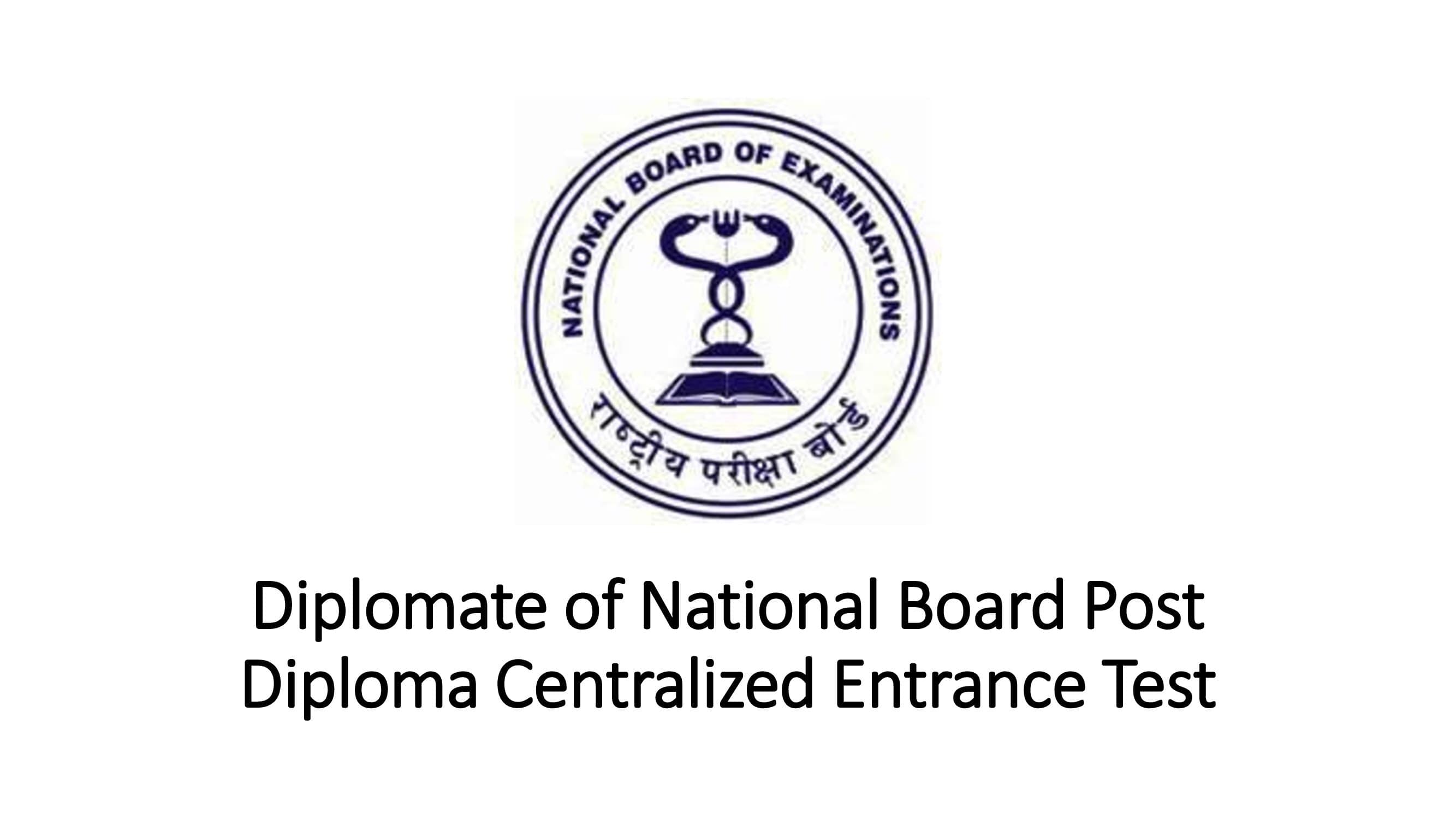 diplomate of national board centralized entrance test for admission to dnb post graduate courses