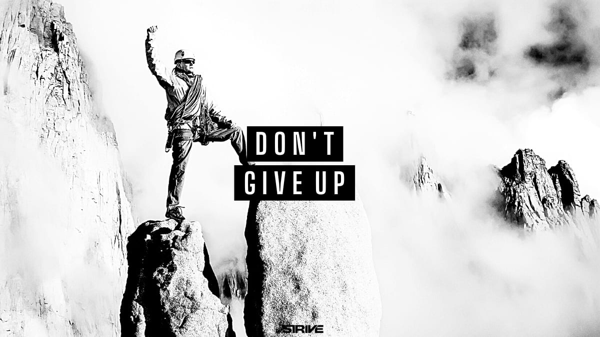 don’t give up
