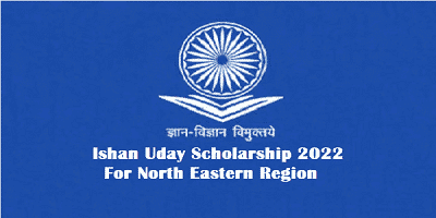 ishan uday special scholarship scheme for north region 2022
