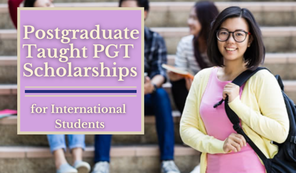 postgraduate taught scholarships for domestic andinternational students 