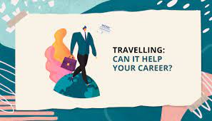 what traveling can do to your career
