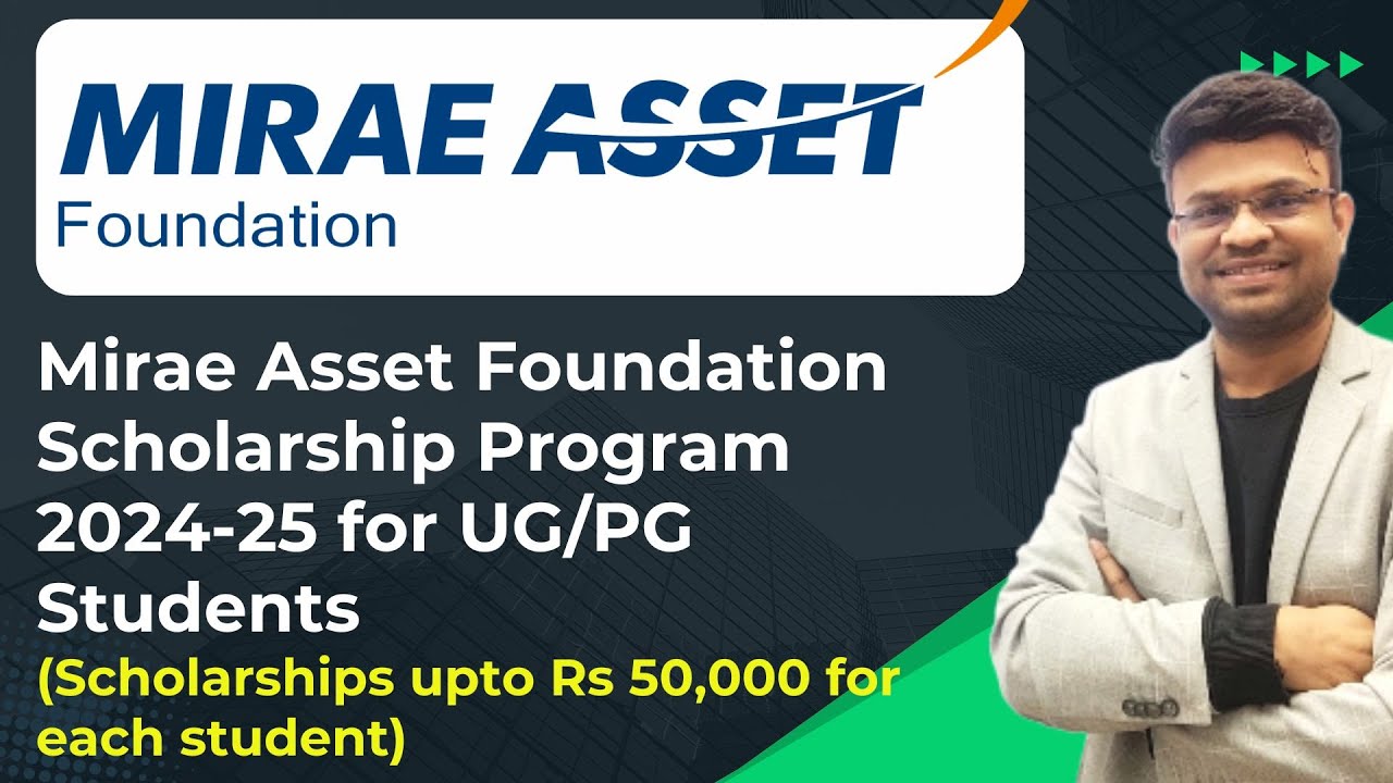  mirae asset foundation scholarship program 2024- 25